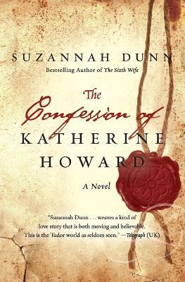 The Confession of Katherine Howard(English, Paperback, Dunn Suzannah)