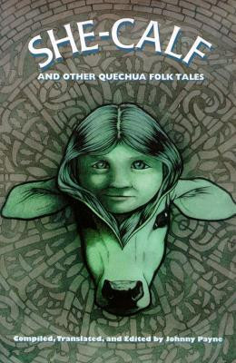 She-calf and Other Quechua Folk Tales(English, Paperback, Payne Johnny)