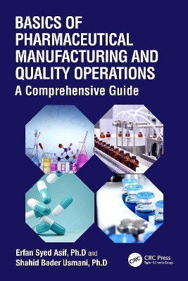 Basics of Pharmaceutical Manufacturing and Quality Operations(English, Hardcover, Asif Erfan Syed)