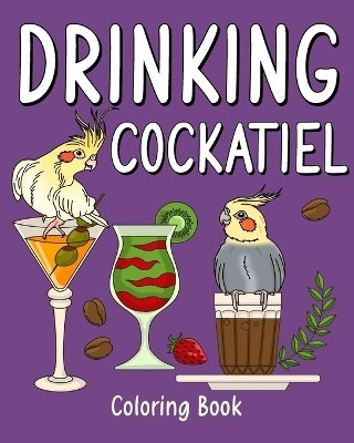 Drinking Cockatiel Coloring Book(English, Paperback, Paperland)
