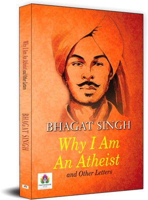 Why I am an Atheist and Other Letters  - Best Books to read Freedom Fighter Bhagat Singh(English, Paperback, SINGH BHAGAT)