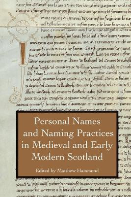 Personal Names and Naming Practices in Medieval Scotland(English, Hardcover, unknown)
