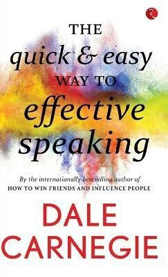 Quick & Easy Way to Effective Speaking  - Modern Techniques for Dynamic Communications(English, Paperback, Carnegie Dale)