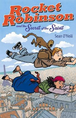 Rocket Robinson and the Secret of the Saint(English, Paperback, O'Neill Sean)