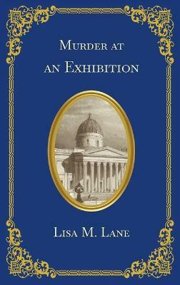 Murder at an Exhibition(English, Paperback, Lane Lisa M)