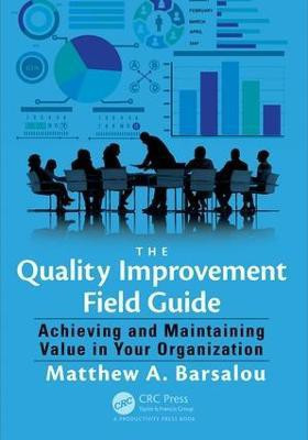 The Quality Improvement Field Guide(English, Paperback, Barsalou Matthew A.)