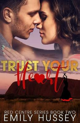Trust Your Heart(English, Paperback, Hussey Emily)