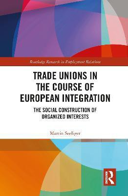 Trade Unions in the Course of European Integration(English, Paperback, Seeliger Martin)