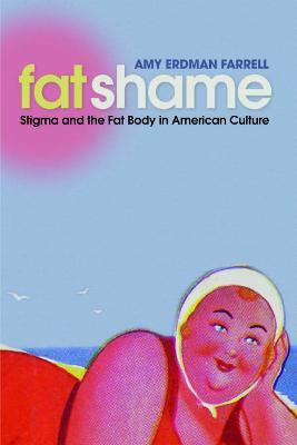 Fat Shame(English, Hardcover, Farrell Amy Erdman)