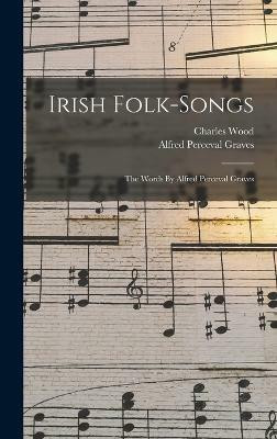 Irish Folk-songs(English, Hardcover, Graves Alfred Perceval)