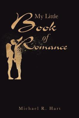 My Little Book of Romance(English, Paperback, Hart Michael R)