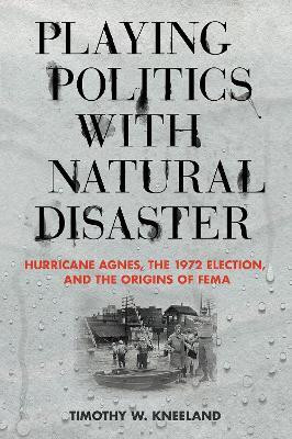 Playing Politics with Natural Disaster(English, Electronic book text, Kneeland Timothy W.)