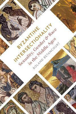 Byzantine Intersectionality(English, Paperback, Betancourt Roland)