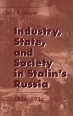 Industry, State, and Society in Stalin's Russia, 1926-1934(English, Paperback, Shearer David R.)