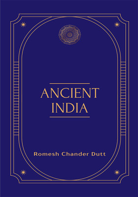 ANCIENT INDIA(Paperback, Romesh Chander Dutt)