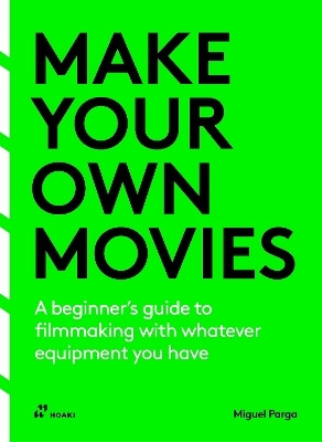 Make Your Own Movies(English, Paperback, Parga Miguel)