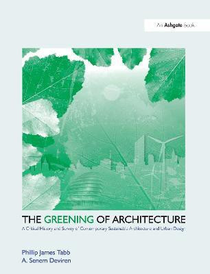 The Greening of Architecture(English, Paperback, Tabb Phillip James)