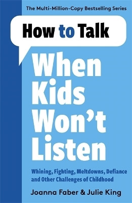 How to Talk When Kids Won't Listen(English, Paperback, Faber Joanna)