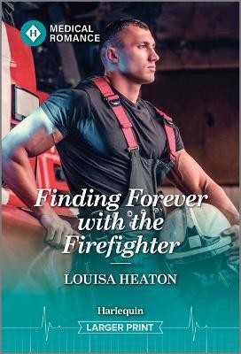 Finding Forever with the Firefighter(English, Paperback, Heaton Louisa)