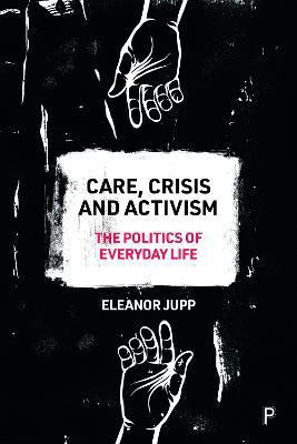 Care, Crisis and Activism(English, Hardcover, Jupp Eleanor)