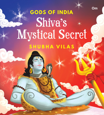 Gods of India : Shiva's Mystical Secret(English, Paperback, Shubha Vilas)