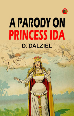 A Parody on Princess Ida(Paperback, D. Dalziel)