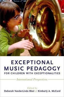 Exceptional Music Pedagogy for Children with Exceptionalities(English, Hardcover, unknown)