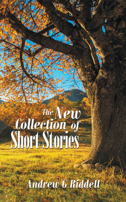 The New Collection of Short Stories(English, Paperback, Riddell Andrew G)