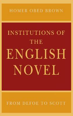 Institutions of the English Novel(English, Paperback, Brown Homer Obed)