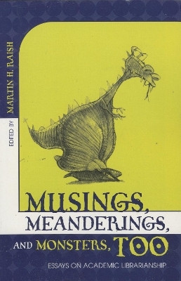 Musings, Meanderings, and Monsters, Too(English, Paperback, Raish Martin H.)