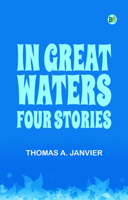 In Great Waters: Four Stories(Paperback, Thomas A. Janvier)