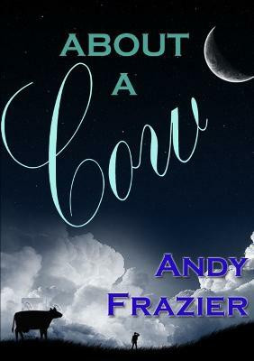 About a Cow(English, Paperback, Frazier Andy)