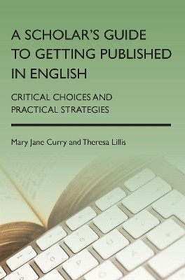 A Scholar's Guide to Getting Published in English(English, Paperback, Curry Mary Jane)