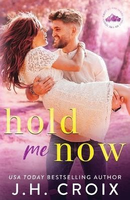 Hold Me Now(English, Paperback, Croix Jh)