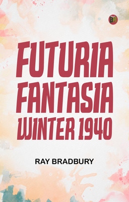 Futuria Fantasia Winter 1940(Paperback, Ray Bradbury)
