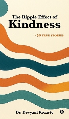 The Ripple Effect of Kindness(English, Hardcover, Dr Devyani Rozario)