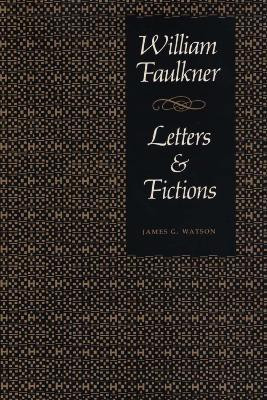 William Faulkner, Letters & Fictions(English, Paperback, Watson James G.)