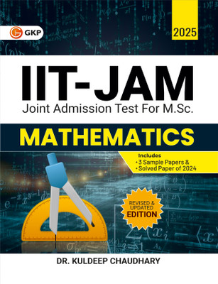 GKP IIT JAM 2025 (Joint Admission Test for M.Sc.): Mathematics by Kuldeep Chaudhary (Includes 3 Sample Papers & Solved Paper of 2024)(Paperback, Dr. Kuldeep Chaudhary)