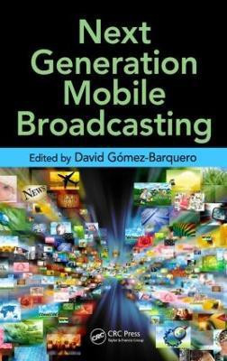 Next Generation Mobile Broadcasting(English, Hardcover, Gomez-Barquero David)