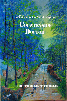 Adventures of a Countryside Doctor(English, Paperback, Dr. Thomas T Thomas)