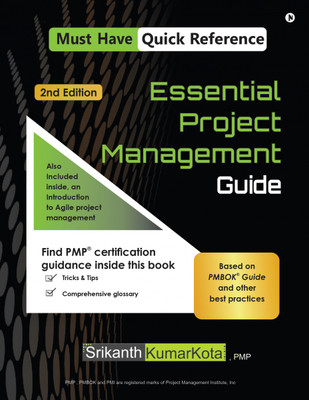 Essential Project Management Guide  - Based on PMBOK® Guide and other best practices(Paperback, Srikanth Kumar Kota)