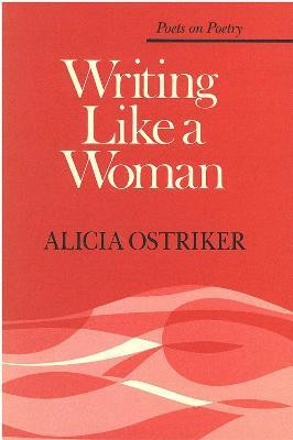 Writing Like a Woman(English, Paperback, Ostriker Alicia Suskin)