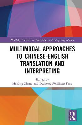 Multimodal Approaches to Chinese-English Translation and Interpreting(English, Hardcover, unknown)