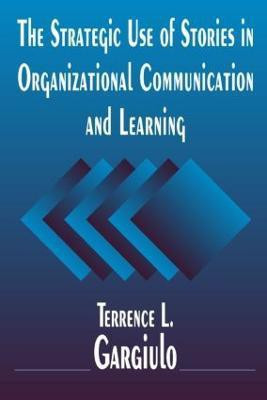 The Strategic Use of Stories in Organizational Communication and Learning(English, Paperback, Gargiulo Terrence L.)