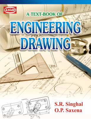 Textbook Of Engineering Drawing (Sem 1 & 2)(Paperback, S.R. SINGHAL & O.P. SAXENA)
