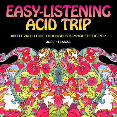 Easy-Listening Acid Trip(English, Paperback, Lanza Joseph)