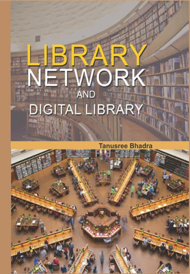 LIBRARY NETWORK AND DIGITAL LIBRARY : AS DETAIL CONTENTS ARE : LIBRARY SCIENCE : LIBRARY NETWORKS : NETWORKING AND USAGE IN LIBRARIES : THE INTREGRATED IT AND LIBRARY ORGANISATION : PUBLISHERS & DIGITAL LIBRARIES : LIBRARY INFORMATION & COMPUTER NETWORKING : INFORMATION TECNOLOGY AND DIGITAL LIBRARY LIBRARY NETWORK AND DIGITAL LIBRARY : AS DETAIL CONTENTS ARE : LIBRARY SCIENCE : LIBRARY NETWORKS : NETWORKING AND USAGE IN LIBRARIES : THE INTREGRATED IT AND LIBRARY ORGANISATION : PUBLISHERS & DIGITAL LIBRARIES : LIBRARY INFORMATION & COMPUTER NETWORKING : INFORMATION TECNOLOGY AND DIGITAL LIBRARY