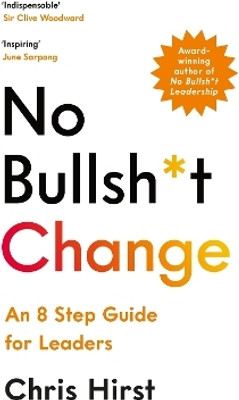 No Bullsh*t Change(English, Paperback, Hirst Chris)