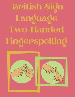 British Sign Language Two-Handed Fingerspelling(English, Paperback, Publishing Cristie)