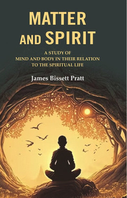 Matter and Spirit: a Study of Mind and Body in Their Relation to the S(English, Paperback, unknown)